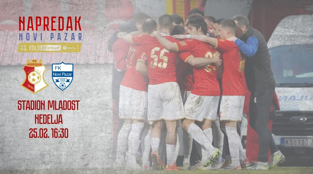 poziv na fudbalsku utakmicu 22 kola "Mozzart - Super lige" Fudbalskog saveza Srbije FK"Napredak"-FK "Novi Pazar"